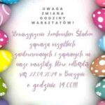 Zmiana godziny warsztatów pisanek – zapraszamy na godzinę 14:00 w najbliższą sobotę.